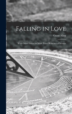 Falling in Love [microform]: With Other Essays ... 1013886615 Book Cover