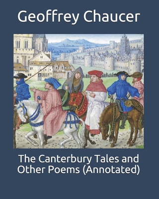 The Canterbury Tales and Other Poems (Annotated) B0875ZMQ2D Book Cover