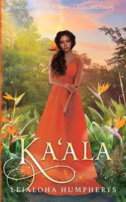 Ka'ala (Enchanted Hawaii Collection) 1737807491 Book Cover