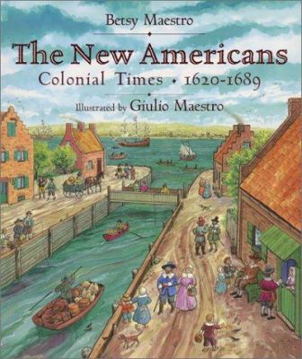 The New Americans: Colonial Times: 1620-1689 0688134483 Book Cover