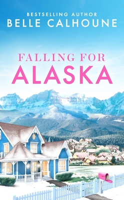 Falling for Alaska 1538758202 Book Cover