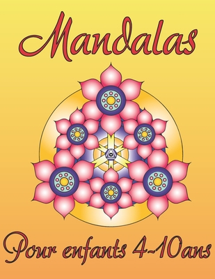 mandalas pour enfants 4-10 ans: mandalas  pour les enfants de 4 ans et plus (French Edition) B087LB34WQ Book Cover