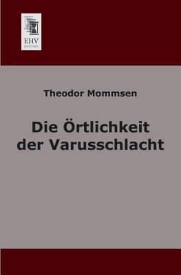 Die Ortlichkeit Der Varusschlacht [German] 3955640256 Book Cover