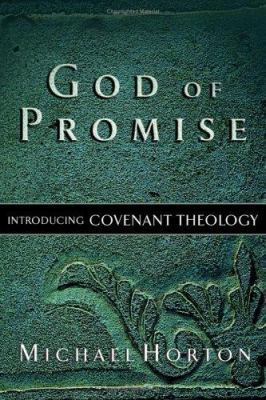 God of Promise: Introducing Covenant Theology 0801012899 Book Cover