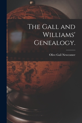 The Gall and Williams' Genealogy. 1015120164 Book Cover