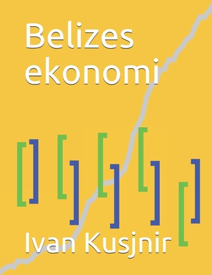 Belizes ekonomi [Swedish] B0931QRGJC Book Cover