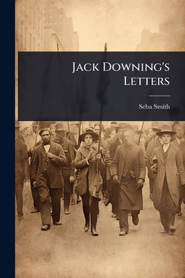 Jack Downing's Letters 1024104249 Book Cover