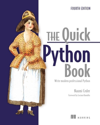 The Quick Python Book, Fourth Edition: Write Mo... 1633436330 Book Cover