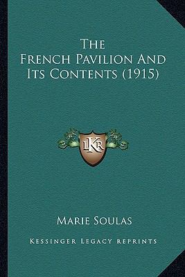 The French Pavilion And Its Contents (1915) 1163956953 Book Cover