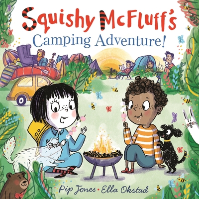 Squishy McFluff's Camping Adventure! 0571350380 Book Cover