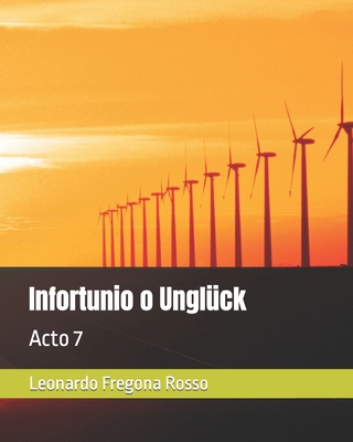 Infortunio o Unglück: Acto 7 [Spanish] B0CM5WHGG4 Book Cover