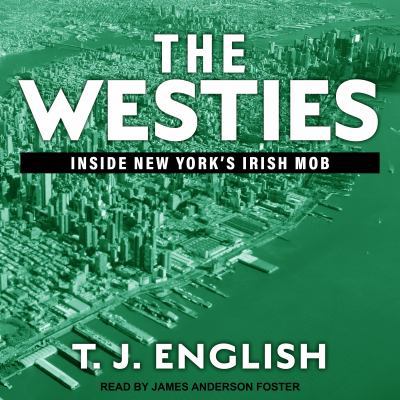 The Westies: Inside New York's Irish Mob 1541457056 Book Cover