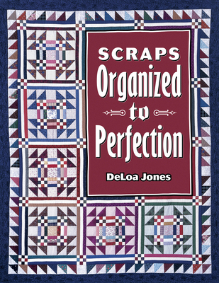 Scraps Organized to Perfection 1574327917 Book Cover