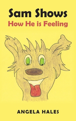 Sam Shows How He is Feeling 1835631169 Book Cover