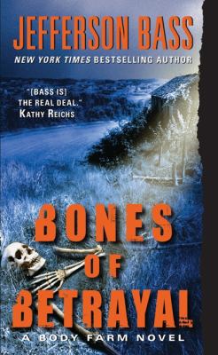 Bones of Betrayal: A Body Farm Novel 0061284750 Book Cover