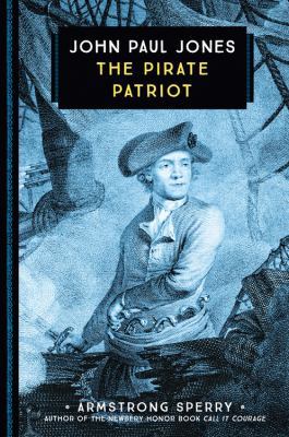 John Paul Jones: The Pirate Patriot 0760352305 Book Cover