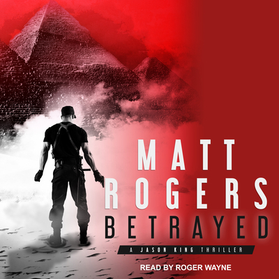 Betrayed: A Jason King Thriller 1541411129 Book Cover