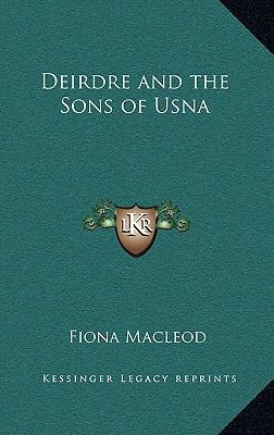 Deirdre and the Sons of Usna 1163221961 Book Cover