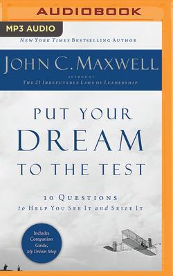 Put Your Dream to the Test: 10 Questions to Hel... 1713505444 Book Cover