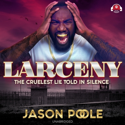 Larceny: The Cruelest Lie Told in Silence 1094042552 Book Cover