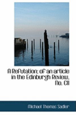 A Refutation; Of an Article in the Edinburgh Re... 0554971755 Book Cover