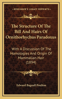 The Structure Of The Bill And Hairs Of Ornithor... 1168850649 Book Cover