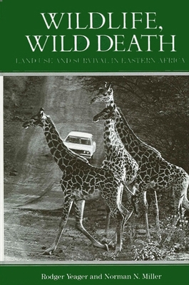 Wildlife, Wild Death: Land Use and Survival in ... 0887061699 Book Cover