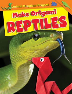 Make Origami Reptiles 1499433506 Book Cover
