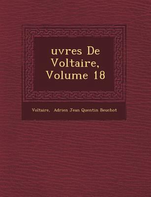 Uvres de Voltaire, Volume 18 [French] 1249636671 Book Cover