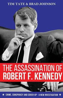 The Assassination of Robert F. Kennedy: Crime, ... 1786080818 Book Cover