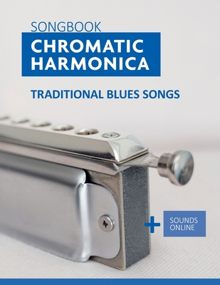 Songbook Chromatic Harmonica - traditional Blue... B0CFCRMXSW Book Cover