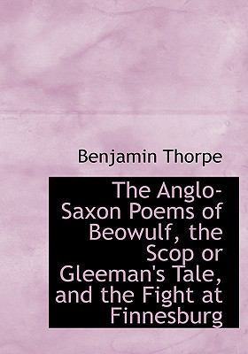 The Anglo-Saxon Poems of Beowulf, the Scop or G... 111646148X Book Cover