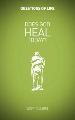 Does God Heal Today? (Questions of Life) 1933114908 Book Cover