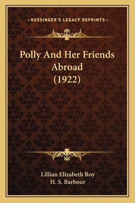 Polly And Her Friends Abroad (1922) 1167000129 Book Cover