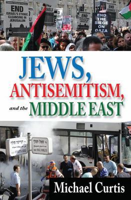 Jews, Antisemitism, and the Middle East 1412851882 Book Cover