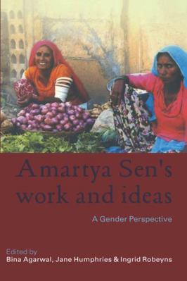 Amartya Sen's Work and Ideas: A Gender Perspective 0415372534 Book Cover