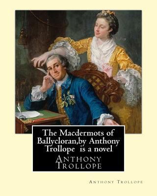 The Macdermots of Ballycloran, by Anthony Troll... 1533682658 Book Cover