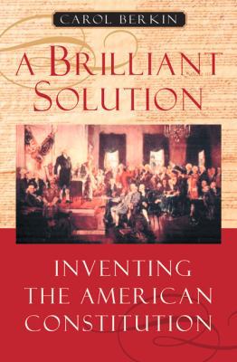 A Brilliant Solution: Inventing the American Co... 0151009481 Book Cover