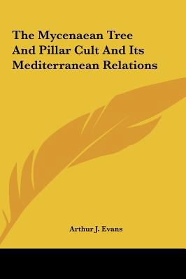 The Mycenaean Tree And Pillar Cult And Its Medi... 1161622292 Book Cover