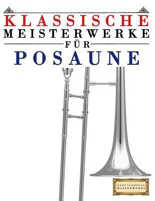 Klassische Meisterwerke Für Posaune: Leichte St... [German] 1499218095 Book Cover