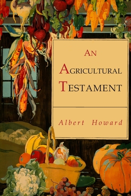 An Agricultural Testament 1946963186 Book Cover