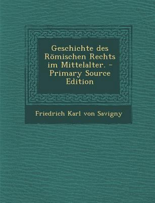 Geschichte Des Romischen Rechts Im Mittelalter. [German] 129409257X Book Cover