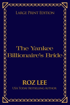 The Yankee Billionaire's Bride: Large Print Edi... [Large Print] 1966224273 Book Cover