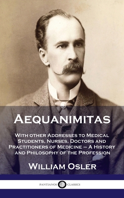 Aequanimitas: With other Addresses to Medical S... 1789873967 Book Cover