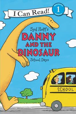 Danny and the Dinosaur: School Days 0062281623 Book Cover