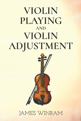 Violin Playing and Violin Adjustment 1647989043 Book Cover