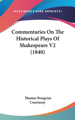 Commentaries On The Historical Plays Of Shakesp... 110410802X Book Cover