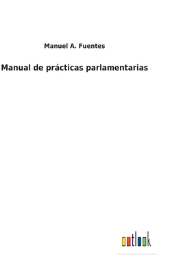 Manual de prácticas parlamentarias [Spanish] 3752482745 Book Cover