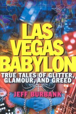 Las Vegas Babylon: True Tales of Glitter, Glamo... 1590770900 Book Cover