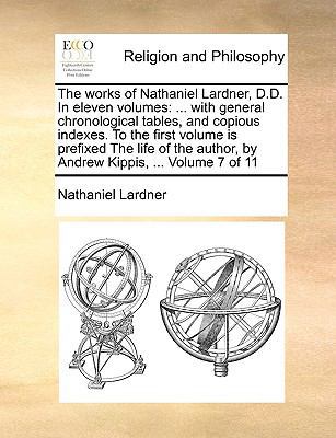 The Works of Nathaniel Lardner, D.D. in Eleven ... 1140857266 Book Cover